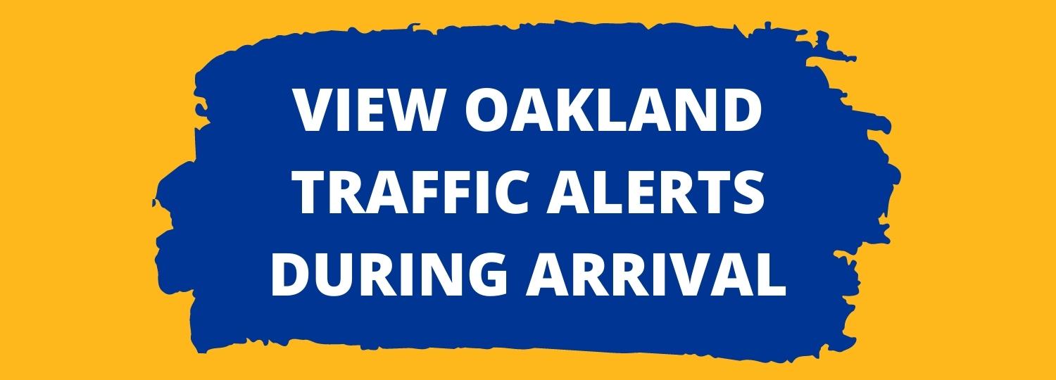 View Oakland Traffic Alerts During Arrival
